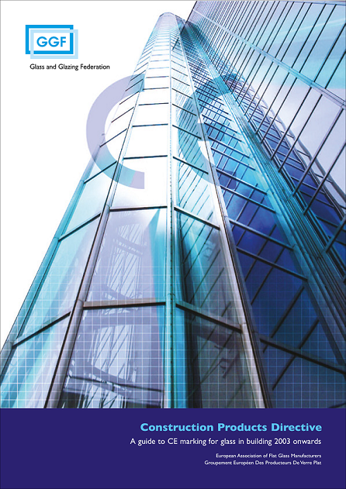 Construction Products Directive - A Guide to CE Marking for Glass in Building 2003 Onwards